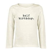 Half Birthday Organic Cotton Kids Graphic Tee | Long Sleeve