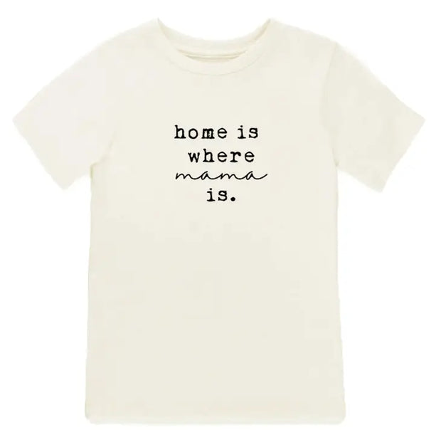 Home is Where Mama Is Organic Cotton Kids Tee | Short Sleeve